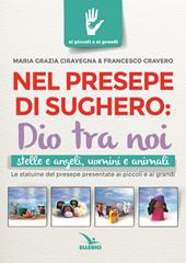 Nel presepe di sughero: Dio tra noi