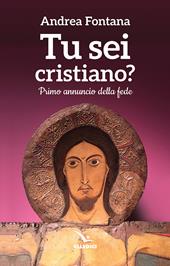 Tu sei cristiano? Primo annuncio della fede