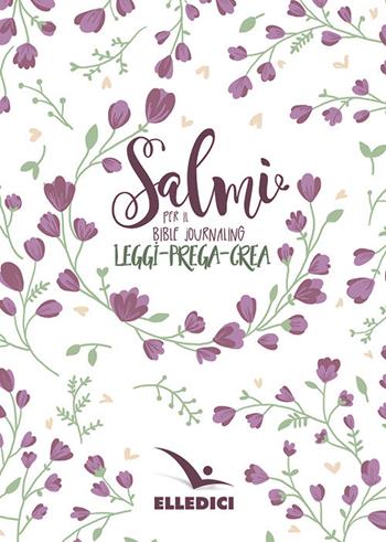 Salmi per il Bible journaling. Leggi-prega-crea  - Libro Editrice Elledici 2018, Il testo biblico | Libraccio.it