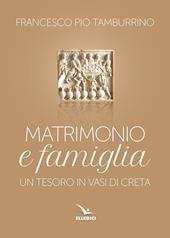 Matrimonio e famiglia. Un tesoro in vasi di creta