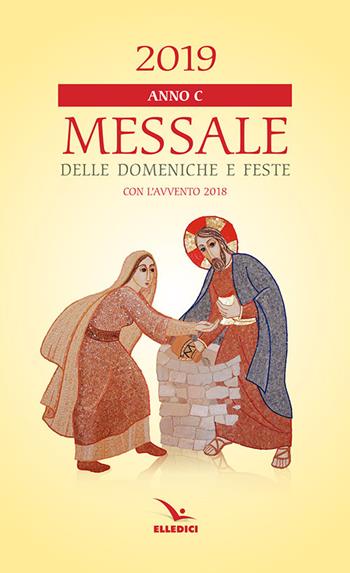 Messale delle domeniche e feste 2019  - Libro Editrice Elledici 2018, Messali per i fedeli | Libraccio.it