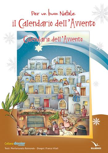 Per un buon Natale. Il calendario dell'Avvento. Poster - Pierfortunato Raimondo - Libro Editrice Elledici 2018, Dossier Catechista. Poster | Libraccio.it
