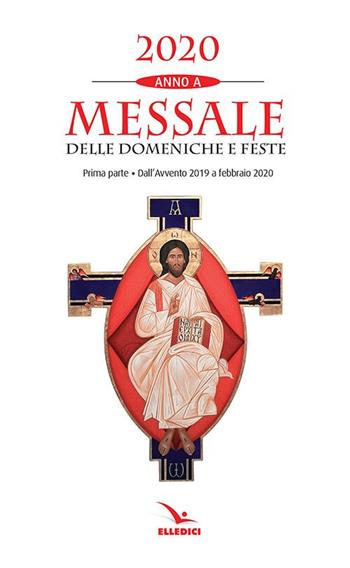 Messale delle domeniche e feste 2020. Anno A. Vol. 1: Dall'Avvento 2019 a febbraio 2020  - Libro Editrice Elledici 2019, Messali per i fedeli | Libraccio.it