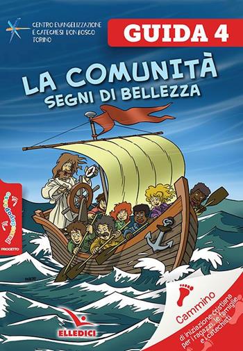 Passodopopasso. Guida. Vol. 4: La comunità. Segni di bellezza  - Libro Editrice Elledici 2019, Sussidi catechismo iniziazione cristiana dei fanciulli | Libraccio.it