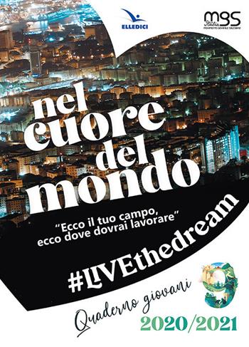Nel cuore del mondo. Giovani  - Libro Editrice Elledici 2020, Pastorale giovanile e animazione | Libraccio.it