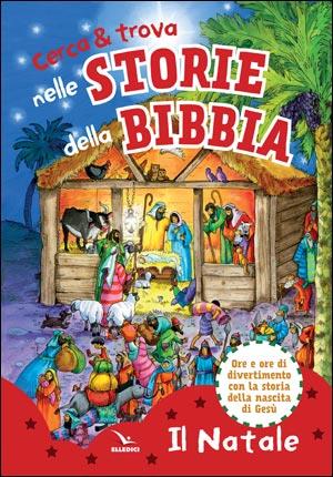 Cerca & trova nelle storie della Bibbia. Il Natale - Charlotte Thoroe, Gill Guile - Libro Editrice Elledici 2020, Sussidi per il Natale e la Pasqua | Libraccio.it