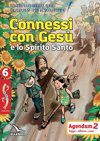 Passodopopasso. Agendum. Vol. 6: Connessi con Gesù e lo Spirito Santo  - Libro Editrice Elledici 2021, Sussidi catechismo iniziazione cristiana dei fanciulli | Libraccio.it