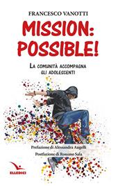 Mission: possible! La comunità accompagna gli adolescenti