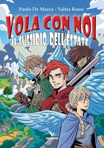 Vola con noi. Il sussidio dell'estate - Valter Rossi, Paolo De Marca - Libro Editrice Elledici 2022, Sussidi per l'estate | Libraccio.it