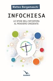 Infochiesa. Le sfide dell'infosfera al pensiero credente