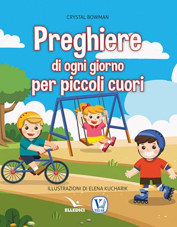 Preghiere di ogni giorno per piccoli cuori. Ediz. a colori - Crystal Bowman - Libro Editrice Elledici 2023, Le preghiere dei fanciulli | Libraccio.it