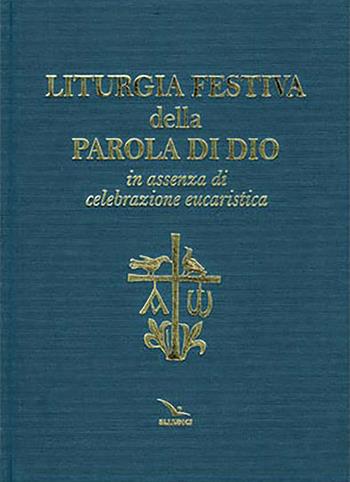 Liturgia festiva della Parola di Dio...  - Libro Editrice Elledici 2023, Celebrare. Sussidi | Libraccio.it