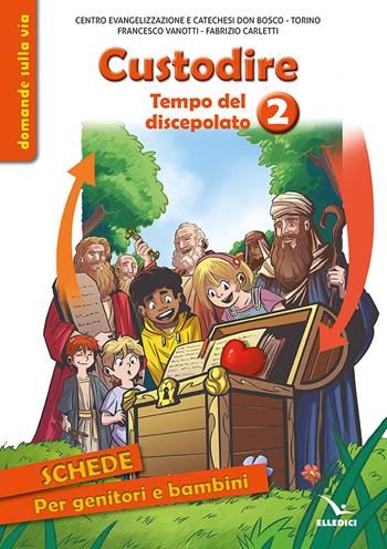Tempo del discepolato. Vol. 2: Custodire - Francesco Vanotti, Fabrizio Carletti - Libro Editrice Elledici 2024, Sussidi catechismo iniziazione cristiana dei fanciulli | Libraccio.it