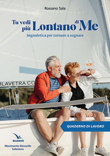 Tu vedi più lontano di me  - Libro Editrice Elledici 2023, Pastorale giovanile e animazione | Libraccio.it