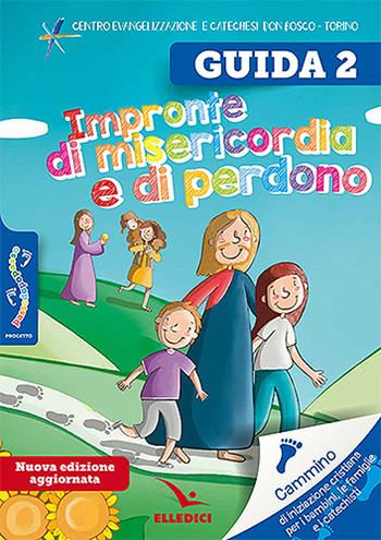 Passodopopasso. Guida. Impronte di misericordia e di perdono. Ediz. illustrata. Vol. 2  - Libro Editrice Elledici 2023, Sussidi catechismo iniziazione cristiana dei fanciulli | Libraccio.it