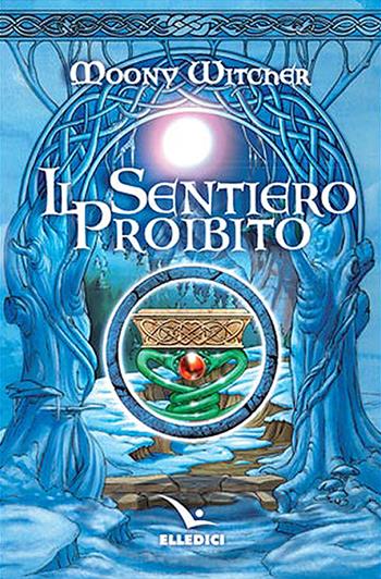 Il sentiero proibito - Moony Witcher - Libro Editrice Elledici 2023 | Libraccio.it