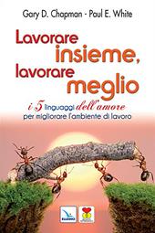 Lavorare insieme, lavorare meglio. I 5 linguaggi dell'amore per migliorare l'ambiente di lavoro