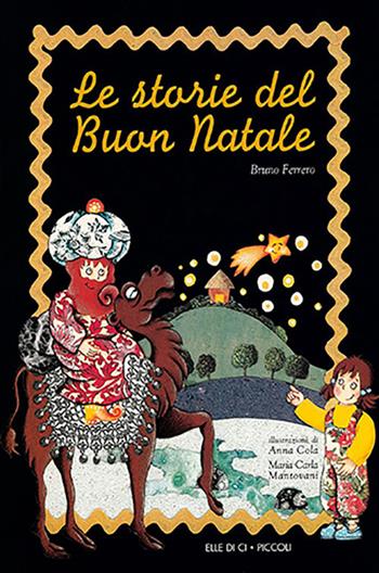 Le storie del buon Natale - Bruno Ferrero - Libro Editrice Elledici 2023, Sussidi per il Natale e la Pasqua | Libraccio.it