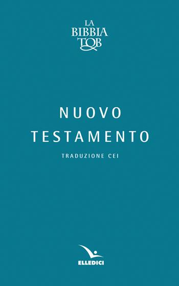Bibbia TOB. Nuovo Testamento  - Libro Editrice Elledici 2023, Il testo biblico | Libraccio.it