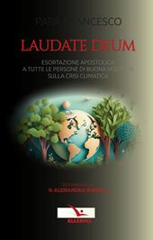 Laudate Deum. Esortazione apostolica a tutte le persone di buona volontà sulla crisi climatica