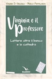 Virginia e il professore. Lettere oltre il banco e la cattedra