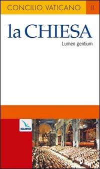 La Chiesa. Costituzione dogmatica sulla Chiesa (Lumen gentium)  - Libro Editrice Elledici 1990, Documenti del Concilio Vaticano II | Libraccio.it