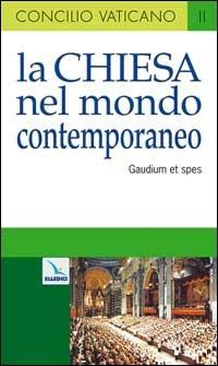 La Chiesa nel mondo contemporaneo. Costituzione pastorale sulla Chiesa nel mondo contemporaneo (Gaudium et spes)  - Libro Editrice Elledici 1990, Documenti del Concilio Vaticano II | Libraccio.it