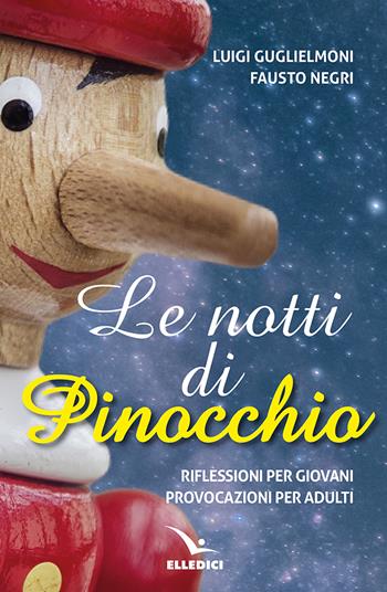 Le notti di Pinocchio. Riflessioni per giovani, provocazioni per adulti - Luigi Guglielmoni, Fausto Negri - Libro Editrice Elledici 2025, Meditare | Libraccio.it