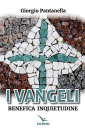 I Vangeli. Benefica inquietudine