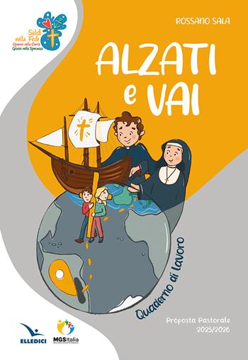 Alzati e vai - Rossano Sala - Libro Editrice Elledici 2025, Pastorale giovanile e animazione | Libraccio.it