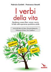 I verbi della vita. Desiderare, essere liberi, amare, morire: la fede nelle esperienze quotidiane adulte