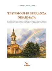 Testimoni di speranza disarmata. Elia Comini e Martino Capelli fratelli nel martirio