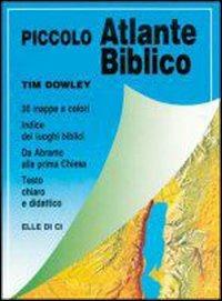 Piccolo atlante biblico. Da Abramo alla prima Chiesa - Tim Dowley, SCOTT RICHARD - Libro Editrice Elledici 2007, Piccoli strumenti biblici | Libraccio.it