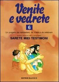 Venite e vedrete. Schede operative per il catechismo «Sarete miei testimoni». Vol. 6 - Bartolino Bartolini - Libro Editrice Elledici 1993, Sussidi catechismo iniziazione cristiana dei fanciulli | Libraccio.it