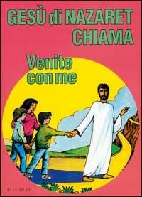 Gesù di Nazaret chiama: «Venite con me». Guida per il catechista e genitori. Proposte di lavoro, preghiere e celebrazioni - Giovanni Ballis, Silvana Cavallaro Montagna, Dianella Fabbri - Libro Editrice Elledici 1993, Sussidi catechismo iniziazione cristiana dei fanciulli | Libraccio.it