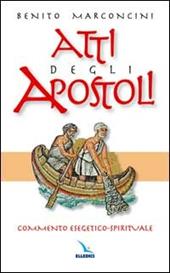 Atti degli Apostoli. Commento esegetico-spirituale