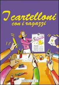 I cartelloni con i ragazzi - Renato Ciavola - Libro Editrice Elledici 1995, Strumenti per l'IRC nella scuola primaria | Libraccio.it