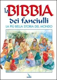 La Bibbia dei fanciulli. La più bella storia del mondo - Pat Alexander - Libro Editrice Elledici 2008, Sussidi per la catechesi biblica fanciulli | Libraccio.it