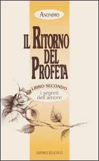 Il ritorno del profeta. Vol. 2: I segreti dell'Amore - Anonimo - Libro Editrice Elledici 1995, Pensieri per la riflessione | Libraccio.it