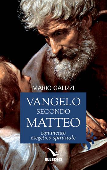 Vangelo secondo Matteo. Commento esegetico-spirituale - Mario Galizzi - Libro Editrice Elledici 1995, Commenti al Nuovo Testamento | Libraccio.it