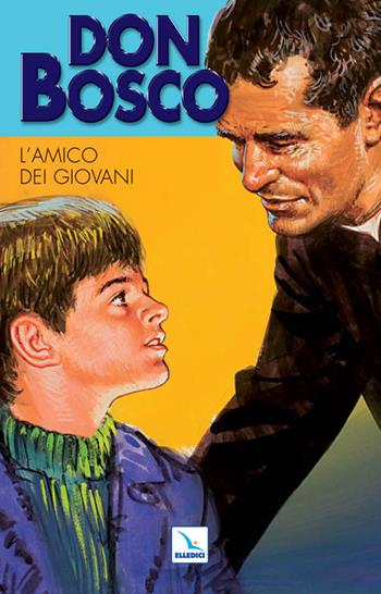 Don Bosco. Vol. 2: L'amico dei giovani - G. Lagna, Guido Setti, Guido Setti - Libro Editrice Elledici 1972 | Libraccio.it
