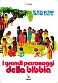 I grandi personaggi della Bibbia - Joseph Dheilly - Libro Editrice Elledici 1966 | Libraccio.it