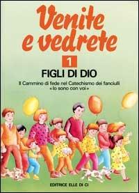 Venite e vedrete. Albo attivo per il catechismo dei fanciulli «Io sono con voi». Vol. 1: Figli di Dio - Michi Costa - Libro Editrice Elledici 1991, Sussidi catechismo iniziazione cristiana dei fanciulli | Libraccio.it