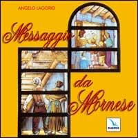 Messaggio da Mornese. Canti per una messa. Con CD Audio - Angelo Lagorio - Libro Editrice Elledici 2004 | Libraccio.it
