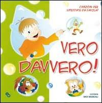 Vero davvero! Canzoni per un'estate da favola! Con CD Audio  - Libro Editrice Elledici 2003 | Libraccio.it