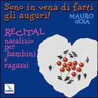 Sono in vena di farti gli auguri! Recital natalizio per bambini e ragazzi. Con CD Audio - Mauro Goia - Libro Editrice Elledici 2003 | Libraccio.it