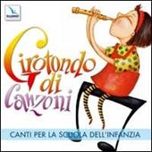 Girotondo di canzoni. Con CD Audio