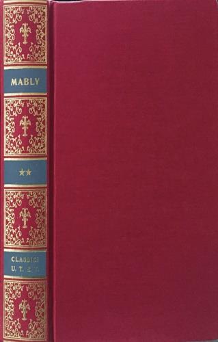 Scritti politici. Vol. 2: Dubbi sull'Ordine naturale delle società-Della legislazione-Il governo e le leggi della Polonia... - Gabriel B. de Mably - Libro UTET 1965, Classici della politica | Libraccio.it