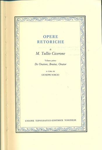 Opere retoriche. Vol. 1 - Marco Tullio Cicerone - Libro UTET 1976, Classici latini | Libraccio.it