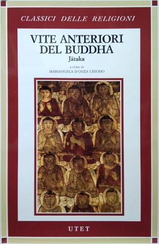 Jataka. Vite anteriori del Buddha  - Libro UTET 1992, Classici delle religioni | Libraccio.it